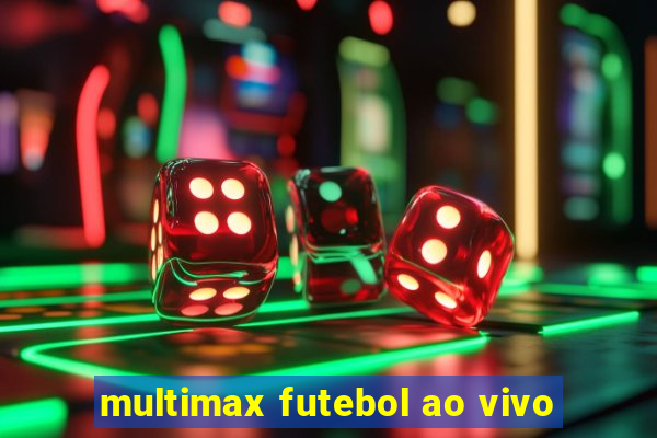 multimax futebol ao vivo